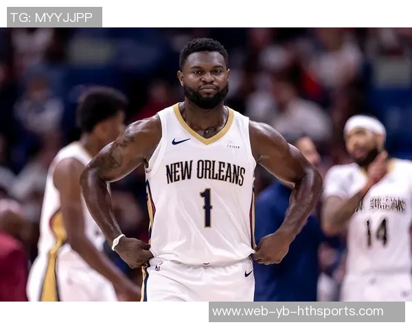 鹈鹕官方宣布锡安复出将对阵公牛结束连续缺席六场的困境